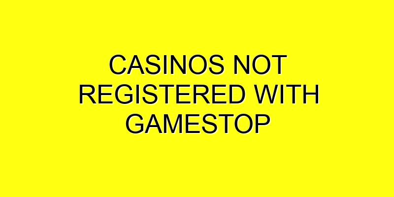 Non GameStop Online Casinos