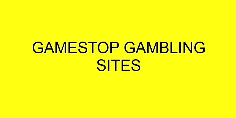 Casinos Not Registered With GameStop 2023