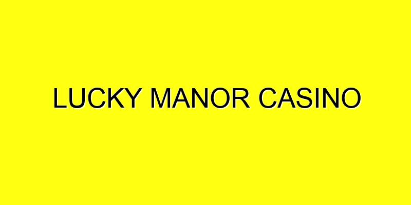 Lucky Manor Casino
